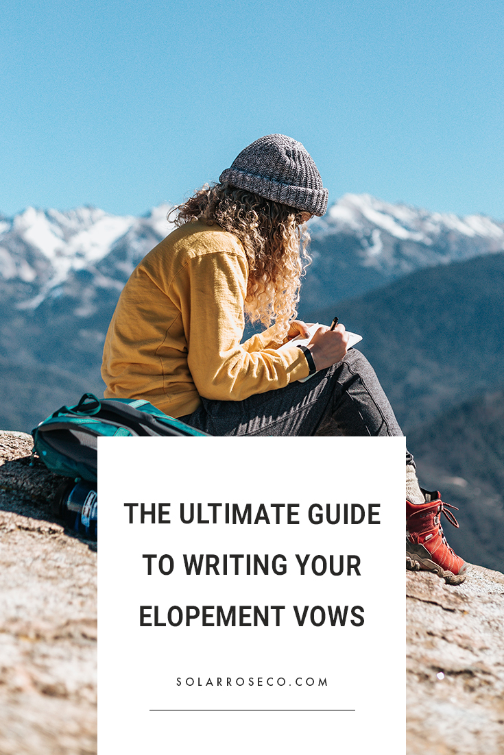 The ultimate guide to writing your elopement vows: all the tips and tricks you'll ever need to write your vows and enjoy the process!